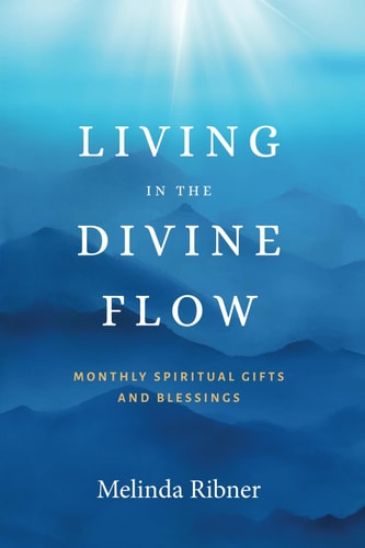 [9798990696419] Living in the Divine Flow - Monthly Spiritual Gifts and Blessings