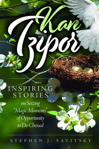 Kan Tzipor: Inspiring Stories On Seizing "Magic Moments" Of Opportunity To Do Chessed