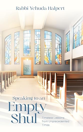 Speaking to an Empty Shul - Timeless Lessons from Unprecedented Times | On the Weekly Parsha