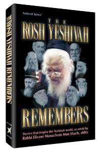 The Rosh Yeshivah remembers: Stories that inspire the Yeshivah world, as retold by Elazar Menachem Man Shach