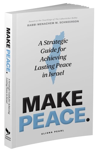 Coming Soon | Make Peace: A Strategic Guide for Achieving Lasting Peace In Israel | Analysis of the October 7th Black Saturday Massacre Against The Backdrop Of The Ongoing Arab-Israeli Conflict | The Lubavitcher Rebbe's Timeless Vision For Israel's Security And The Ongoing Conflict In The Middle East
