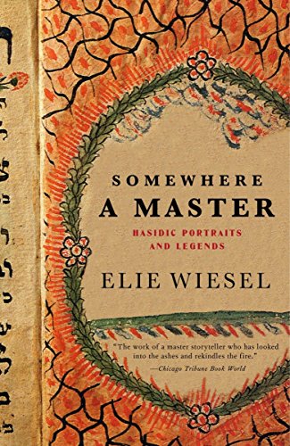 Somewhere a Master: Hasidic Portraits and Legends