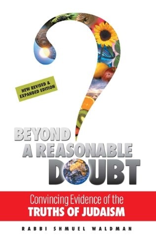 Beyond a Reasonable Doubt: Convincing Evidence of the Truths of Judaism