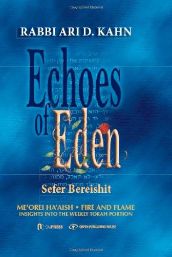 Echoes of Eden: Sefer Bereshit - Me'orei Ha'aish Fire and Flame: Insights Into the Weekly Torah Portion | Rav Ari Kahn