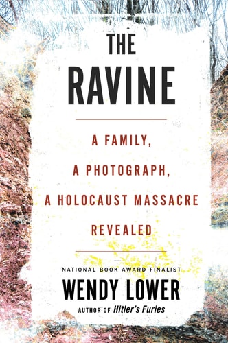 [9780358627937] The Ravine: A Family, a Photograph, a Holocaust Massacre Revealed