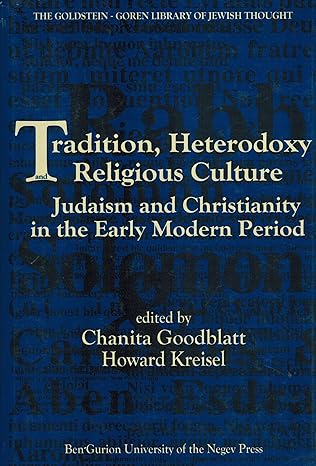 Tradition, Heterodoxy and Religious Culture: Judaism and Christianity in the Early Modern Period