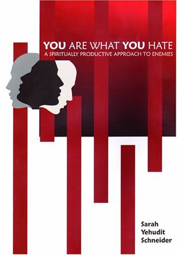 [9781934440193] You Are What You Hate: A Spiritually Productive Approach to Enemies | Based on Kamarna Chassidut and more  (Hardcover)