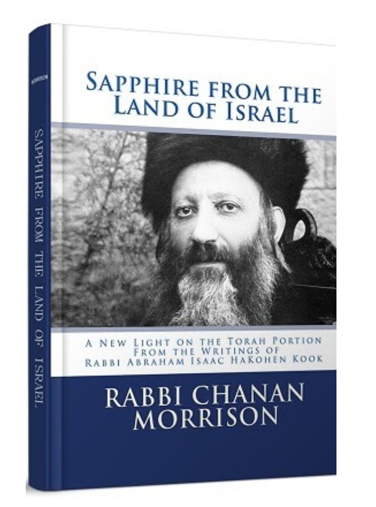 Sapphire from the Land of Israel: A New Light on the Weekly Torah Portion From the Writings of Rabbi Abraham Isaac HaKohen Kook