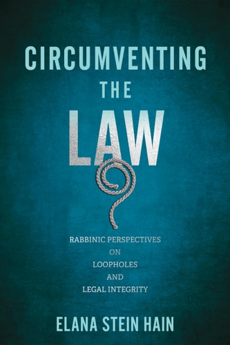 Circumventing the Law: Rabbinic Perspectives on Loopholes and Legal Integrity | Jewish Culture and Contexts Sereis