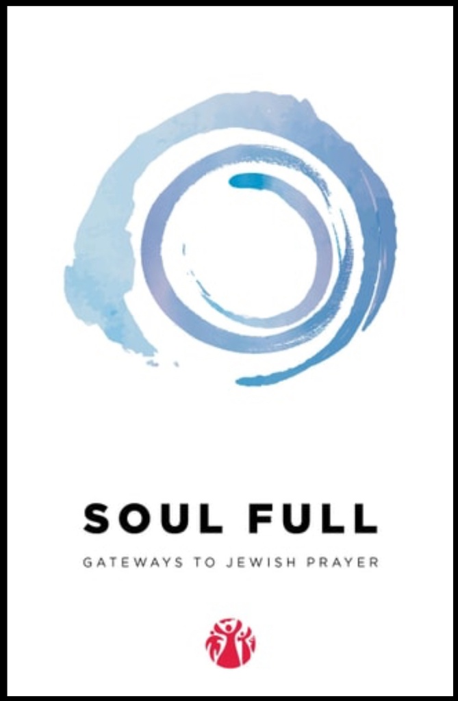 Soul Full: Gateways to Jewish Prayer