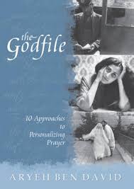 The Godfile: 10 Approaches to Personalizing Prayer 