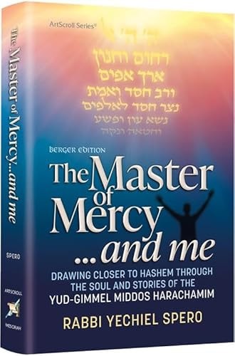 [9781422645147] The Master of Mercy... and Me Drawing closer to Hashem through the Soul and stories of the Yud-Gimmel Middos Harachamim