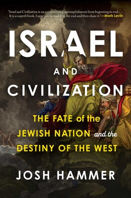 Israel and Civilization - The Fate of the Jewish Nation and the Destiny of the West