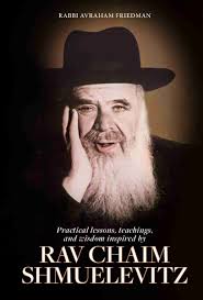 Practical Lessons, Teachings, and Wisdom Inspired by Rav Chaim Shmuelevitz