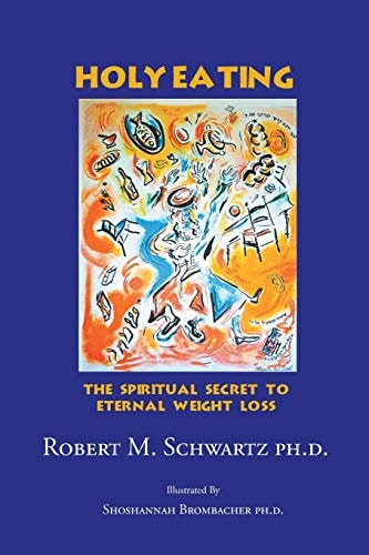 Holy Eating - The Spiritual Secret to Eternal Weight Loss