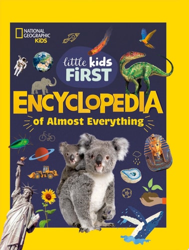 National Geographic Little Kids First Encyclopedia of Almost Everything