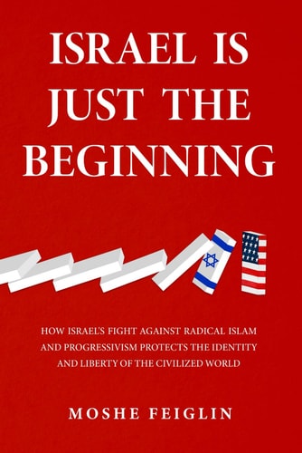 Coming Soon | Israel Is Just the Beginning: How Israel’s Fight Against Radical Islam and Progressivism Protects the Identity and Liberty of the Civilized World