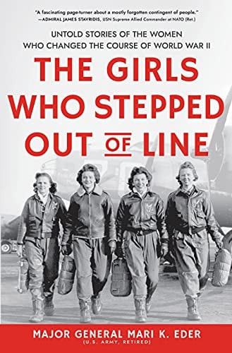 The Girls Who Stepped Out of Line - Untold Stories of the Women Who Changed the Course of World War II