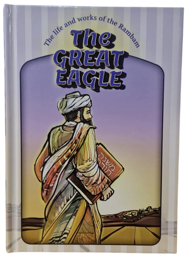 The Great Eagle - The Life And Works Of The Rambam