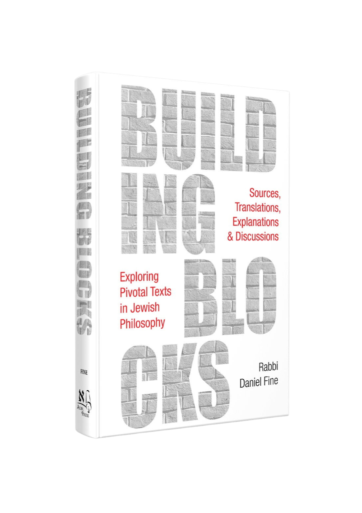 Building Blocks - Exploring Pivotal Texts in Jewish Philosophy Sources, Translations, Explanations & Discussions