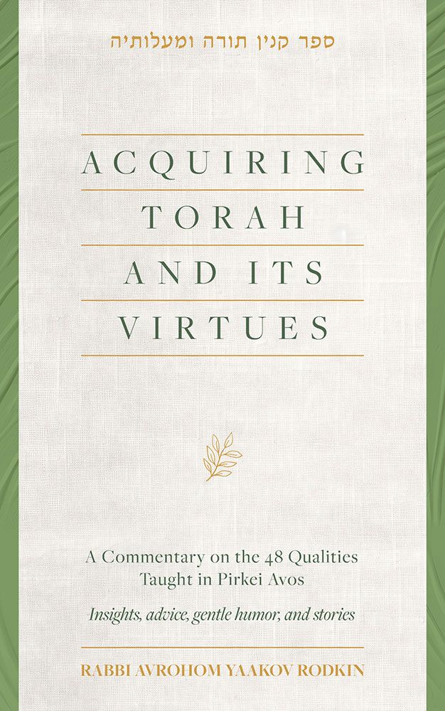 Acquiring Torah and its Virtues | A commentary on the 48 qualities taught in Pirkei Avos