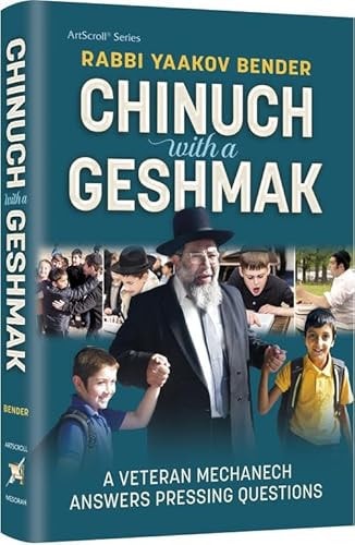 Chinuch with a Geshmak - A Veteran Mechanech Answers Pressing Questions