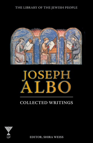 [9781592647057] Joseph Albo: Collected Writings | Includes Sefer ha'Iqqarim [Book of Principles] 