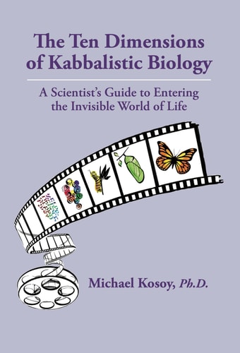 [9781602804135] The Ten Dimensions of Kabbalistic Biology - A Scientist's Guide to Entering the Invisible Worlds of Life