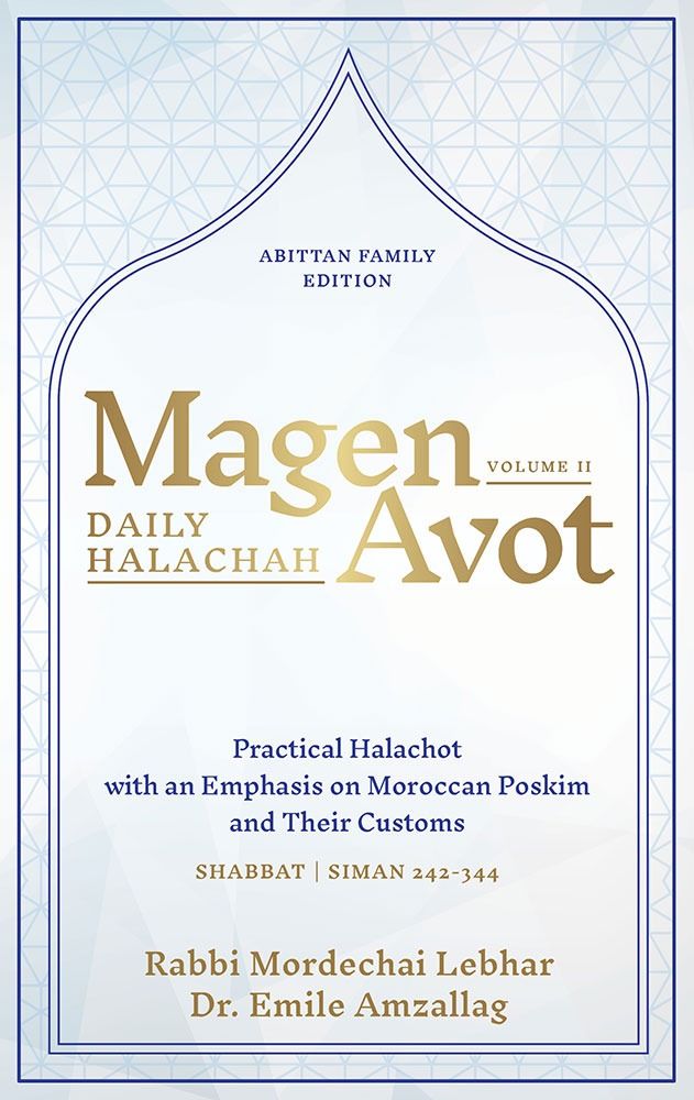 Magen Avot Volume 2: Shabbat Practical Halachot with an emphasis on Moroccan Poskim and their customs