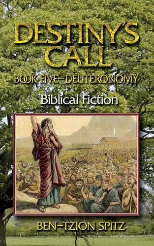 [9781937623555] Destiny's Call Book Five - Deuteronomy: Biblical Fiction