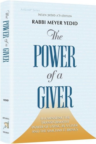 The Power of a Giver - Illuminating the Transformative Power of Living as a Giver and the Simchah it Brings