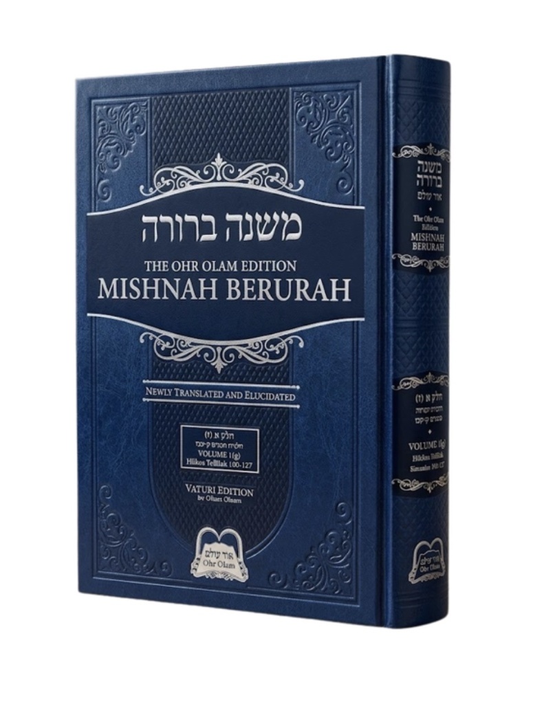 Mishnah Berurah | Volume 1g | Laws of Prayer | Simanim 100-127 | Medium | Ohr Olam