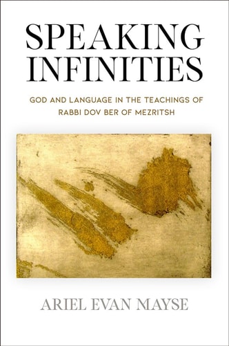 [9780812252187] Speaking Infinities - God and Language in the Teachings of Rabbi Dov Ber of Mezritsh