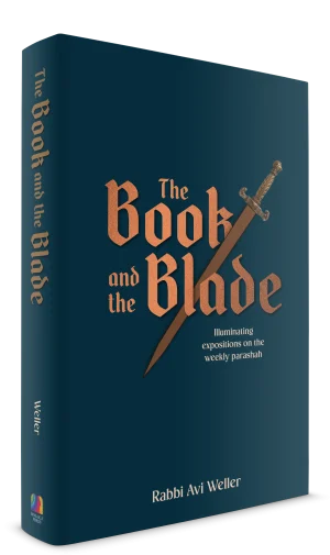 The Book and the Blade: Illuminating expositions on the weekly Parashah