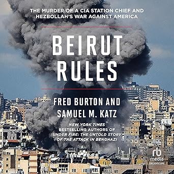 Beirut Rules: The Murder of a CIA Station Chief and Hezbollah's War Against America