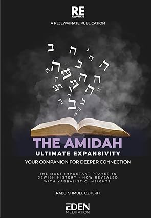 The Amidah Ultimate Expansivity: Your Companion For Deeper Connection (Rejewvinate Prayer Companions)
