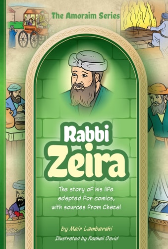 Rabbi Zeira: The story of his life adapted for comics, with sources from Chazal | Amoraim Series 20
