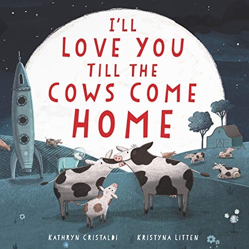 [9780062574220] I'll Love You Till the Cows Come Home | Board Book