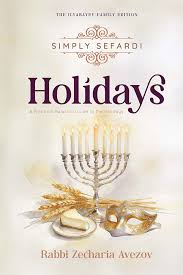 Simply Sefardi - Holidays: A Practical Halachic Guide to the Holidays