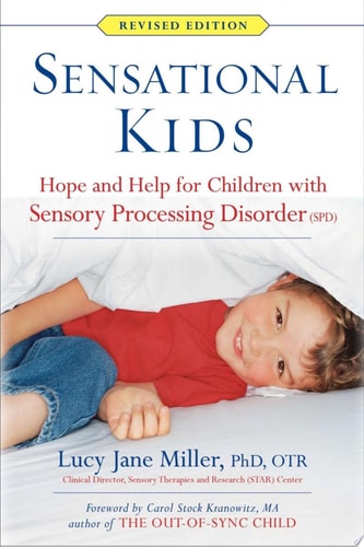 [9780399167829] Sensational Kids - Hope and Help for Children with Sensory Processing Disorder (SPD)