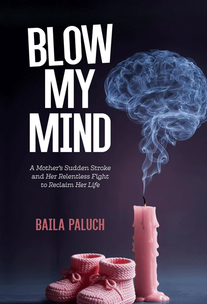[9798886733853] Blow My Mind - A Mother’s Sudden Stroke and Her Relentless Fight to Reclaim Her Life | A Memoir