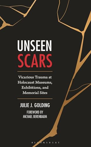 [9798216381204] Coming Soon | Unseen Scars  - Vicarious Trauma at Holocaust Museums, Exhibitions, and Memorial Sites