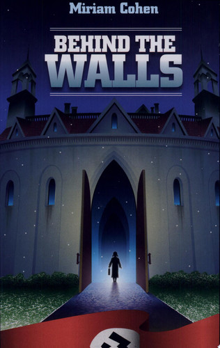 [9781583308790] Behind the Walls The Story of a Young Girl's Spiritual and Physical Survival During the War Years