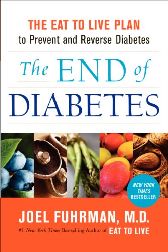[9780062219985] The End of Diabetes: The Eat to Live Plan to Prevent and Reverse Diabetes (Eat for Life)