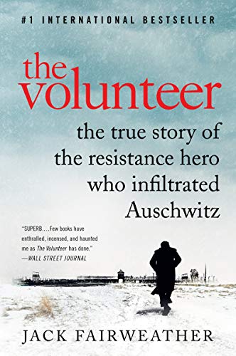 [9780062561534] The Volunteer: The True Story of the Resistance Hero Who Infiltrated Auschwitz