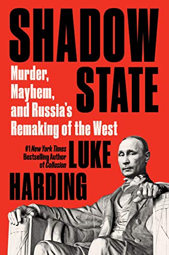 [9780062966001] Shadow State: Murder, Mayhem, and Russia's Remaking of the West