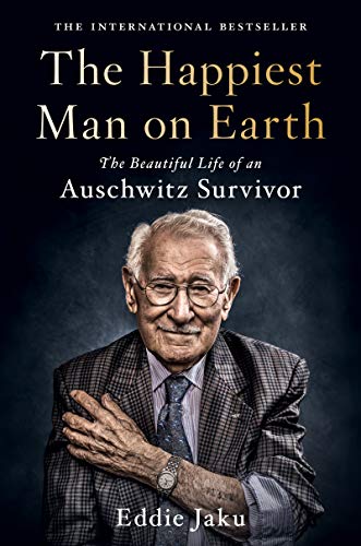 [9780063097681] The Happiest Man on Earth: The Beautiful Life of an Auschwitz Survivor | Hardcover Edition