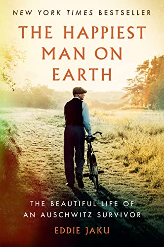 [9780063097698] The Happiest Man on Earth: The Beautiful Life of an Auschwitz Survivor