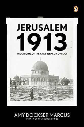 [9780143113287] Jerusalem 1913: The Origins of the Arab-Israeli Conflict