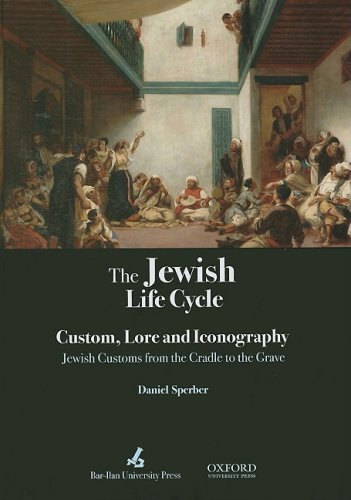 [9780195307597] The Jewish Life Cycle Lore and Iconography Jewish Customs from the Cradle to the Grave
